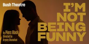 I’m Not Being Funny